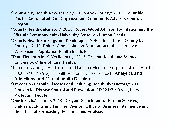 “Community Health Needs Survey, - Tillamook County” 2013. Columbia Pacific Coordinated Care Organization :