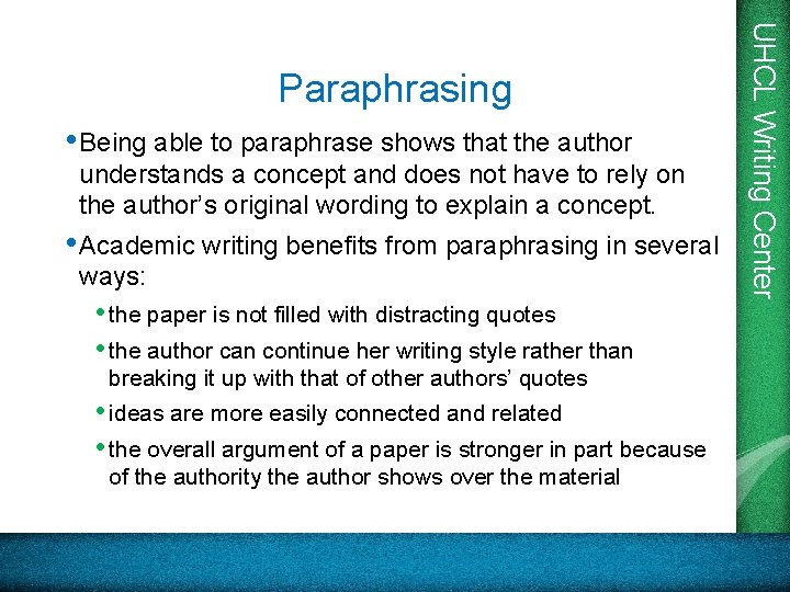  • Being able to paraphrase shows that the author understands a concept and