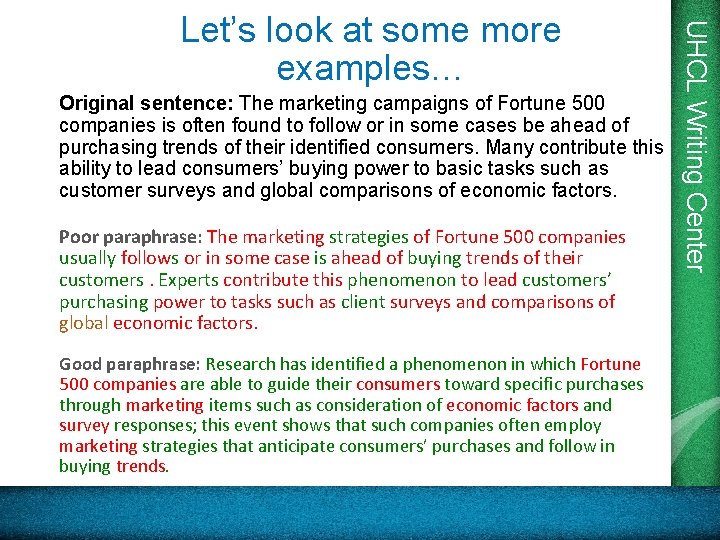 Original sentence: The marketing campaigns of Fortune 500 companies is often found to follow