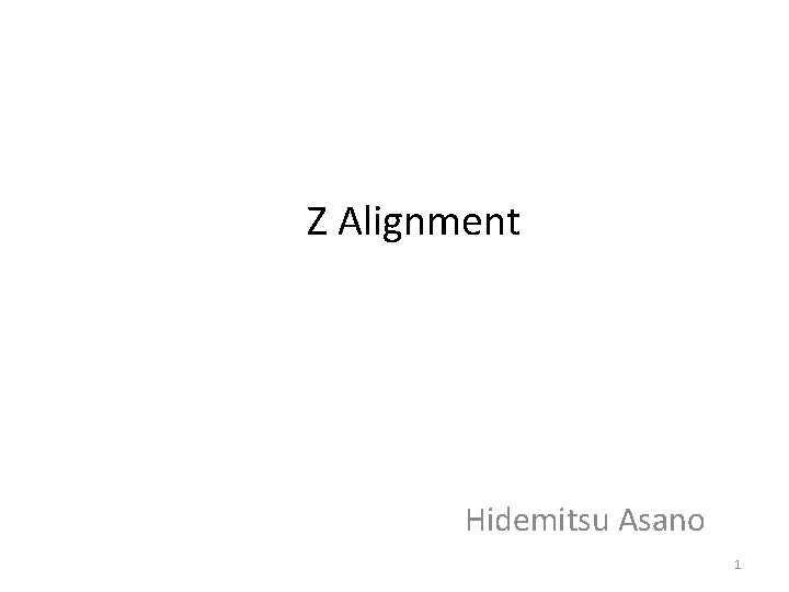 Z Alignment Hidemitsu Asano 1 