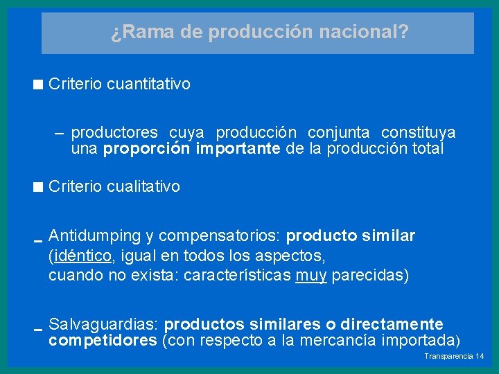 ¿Rama de producción nacional? < Criterio cuantitativo – productores cuya producción conjunta constituya una