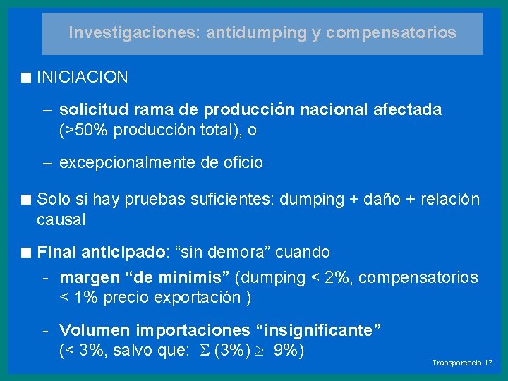 Investigaciones: antidumping y compensatorios < INICIACION – solicitud rama de producción nacional afectada (>50%