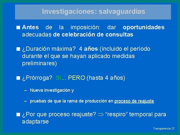 Investigaciones: salvaguardias < Antes de la imposición: dar oportunidades adecuadas de celebración de consultas