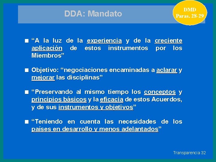 DDA: Mandato DMD Paras. 28 -29 < “A la luz de la experiencia y