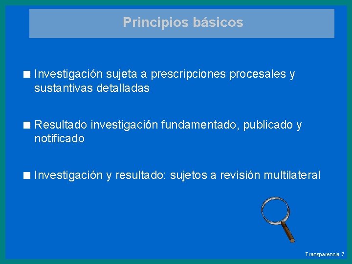 Principios básicos < Investigación sujeta a prescripciones procesales y sustantivas detalladas < Resultado investigación