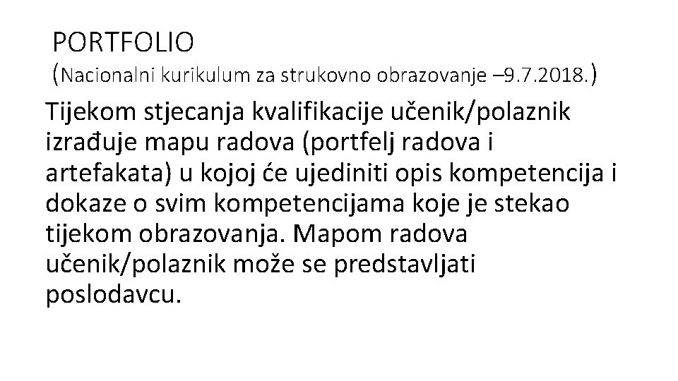 PORTFOLIO (Nacionalni kurikulum za strukovno obrazovanje – 9. 7. 2018. ) Tijekom stjecanja kvalifikacije