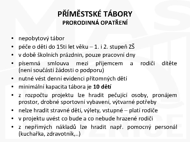 PŘÍMĚSTSKÉ TÁBORY PRORODINNÁ OPATŘENÍ • • • nepobytový tábor péče o děti do 15