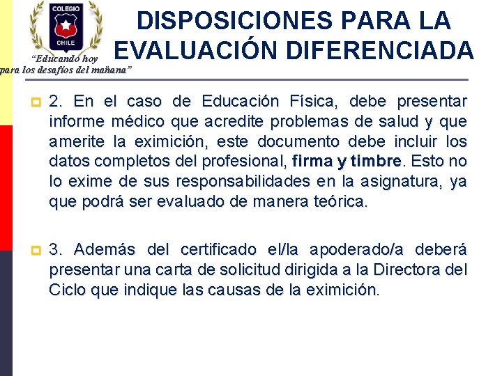 DISPOSICIONES PARA LA EVALUACIÓN DIFERENCIADA “Educando hoy para los desafíos del mañana” p 2.