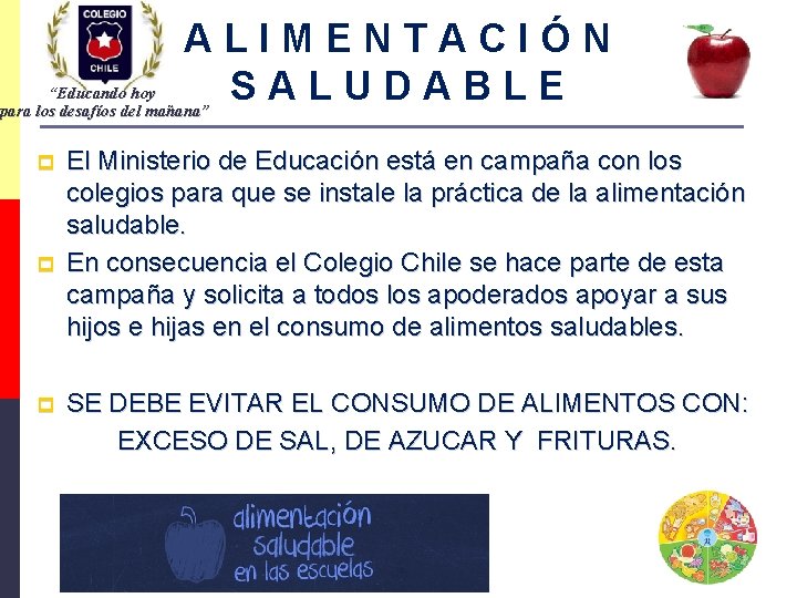 ALIMENTACIÓN SALUDABLE “Educando hoy para los desafíos del mañana” p p p El Ministerio