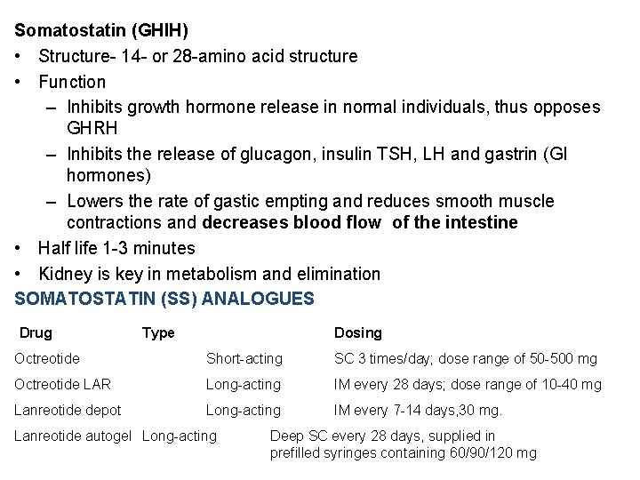 Somatostatin (GHIH) • Structure- 14 - or 28 -amino acid structure • Function –