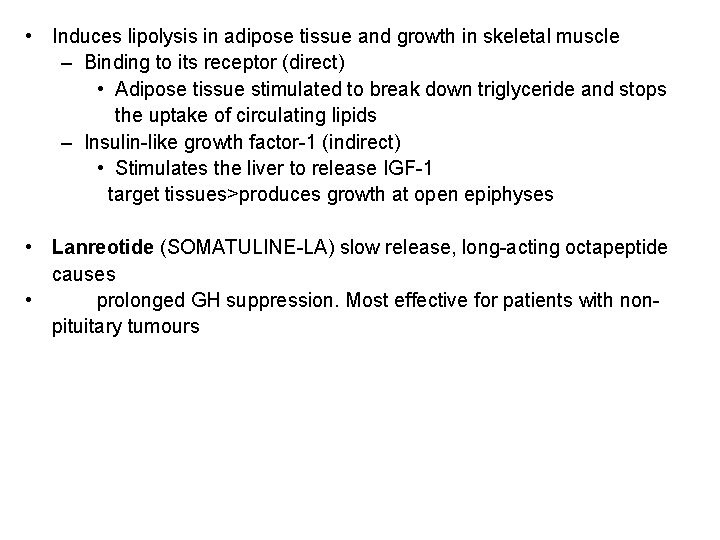  • Induces lipolysis in adipose tissue and growth in skeletal muscle – Binding