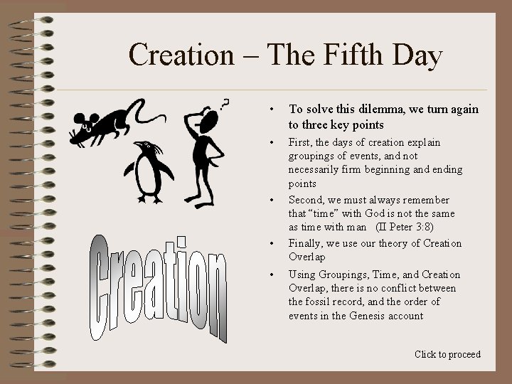 Creation – The Fifth Day • To solve this dilemma, we turn again to