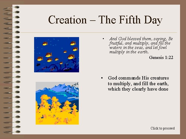 Creation – The Fifth Day • And God blessed them, saying, Be fruitful, and