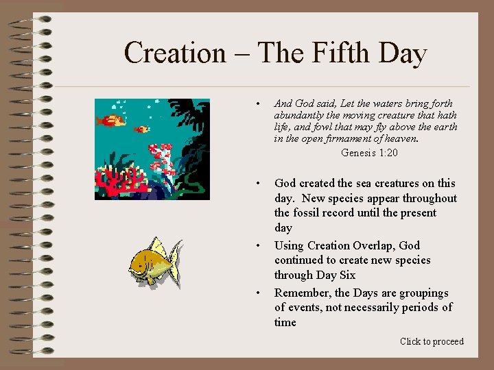 Creation – The Fifth Day • And God said, Let the waters bring forth