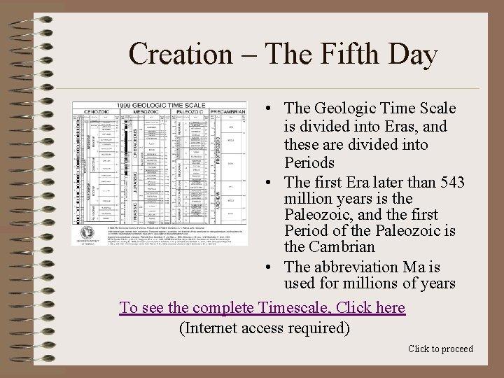 Creation – The Fifth Day • The Geologic Time Scale is divided into Eras,