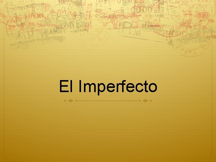 El Imperfecto 