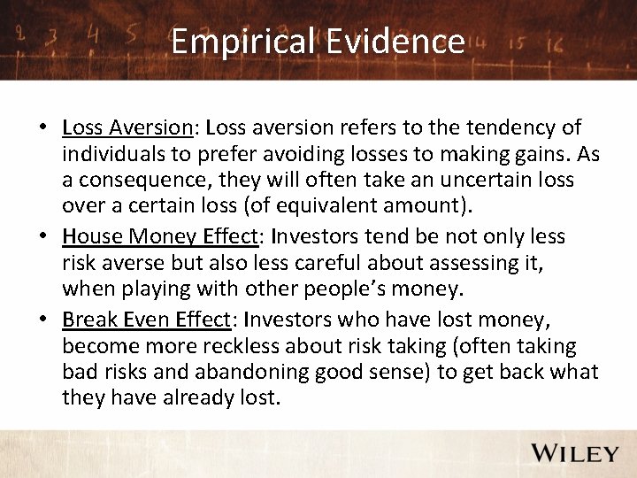 Empirical Evidence • Loss Aversion: Loss aversion refers to the tendency of individuals to