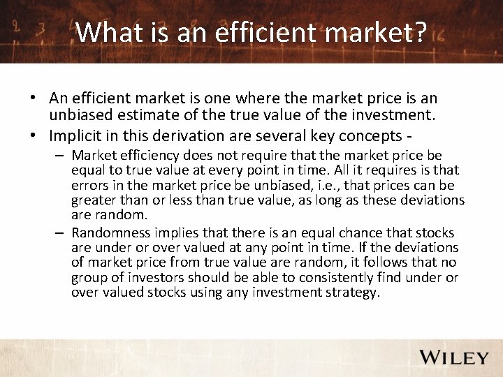 What is an efficient market? • An efficient market is one where the market