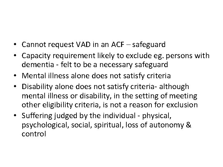  • Cannot request VAD in an ACF – safeguard • Capacity requirement likely