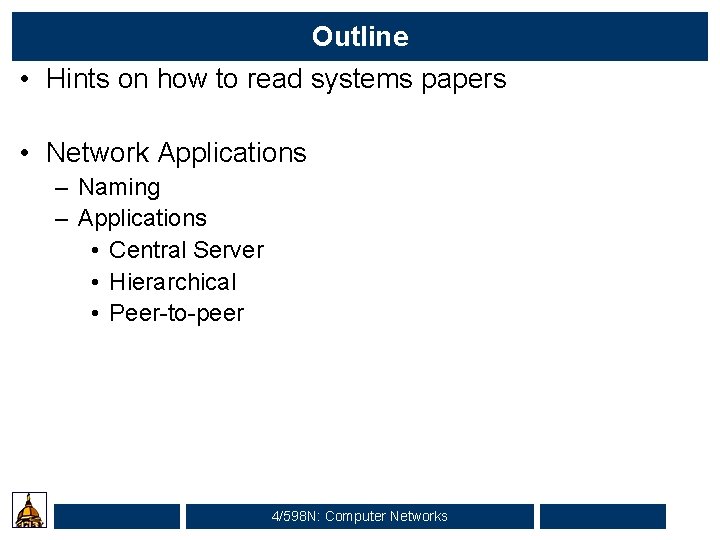 Outline • Hints on how to read systems papers • Network Applications – Naming