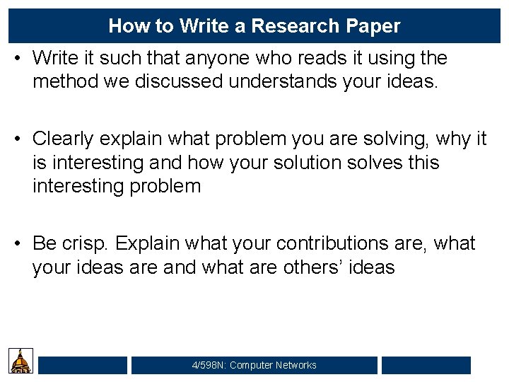 How to Write a Research Paper • Write it such that anyone who reads