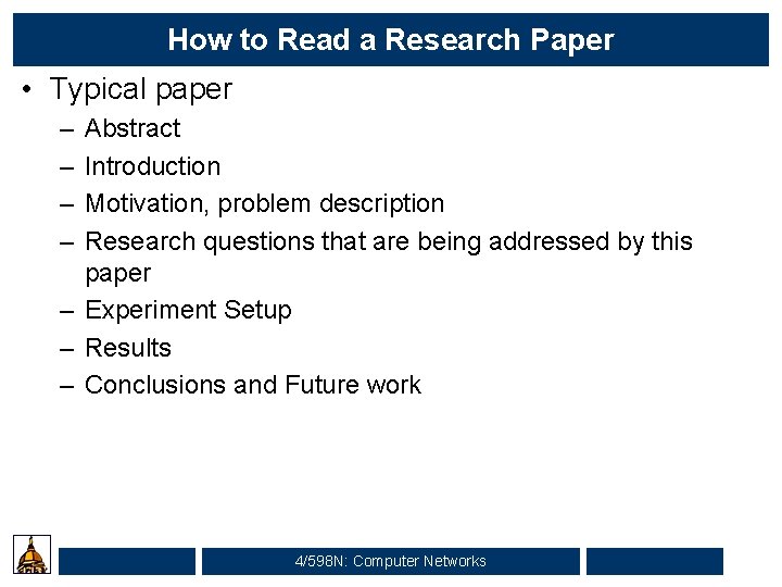 How to Read a Research Paper • Typical paper – – Abstract Introduction Motivation,