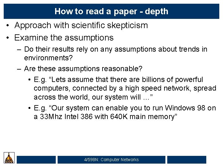 How to read a paper - depth • Approach with scientific skepticism • Examine