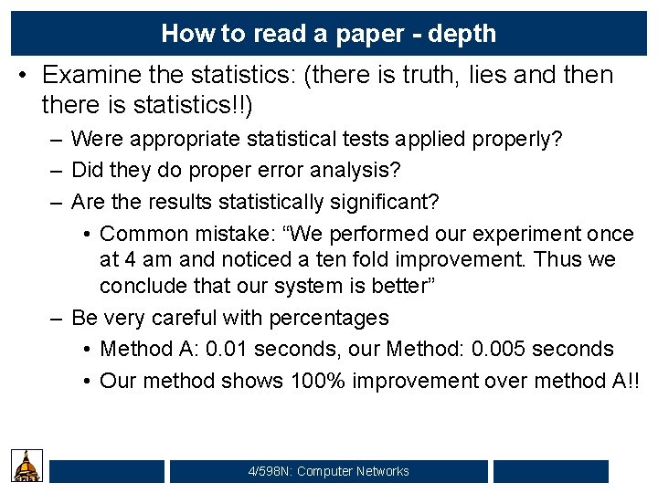 How to read a paper - depth • Examine the statistics: (there is truth,