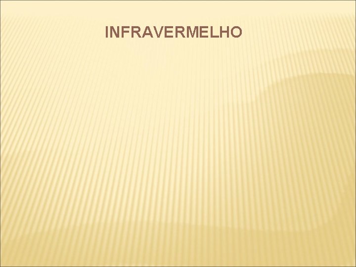 INFRAVERMELHO 