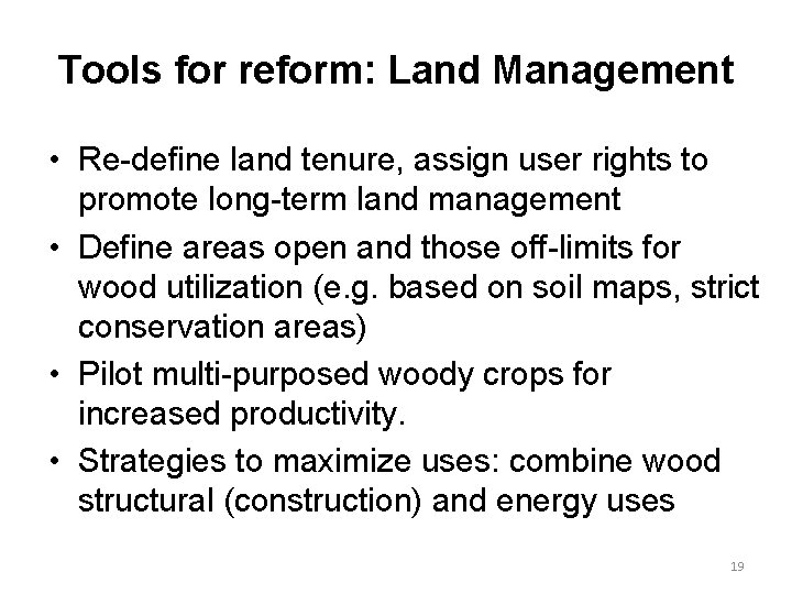 Tools for reform: Land Management • Re-define land tenure, assign user rights to promote