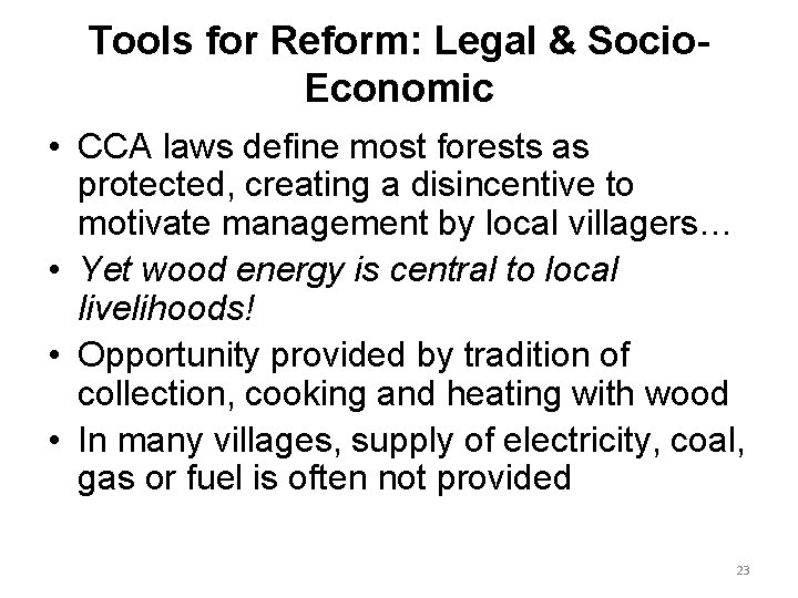Tools for Reform: Legal & Socio. Economic • CCA laws define most forests as
