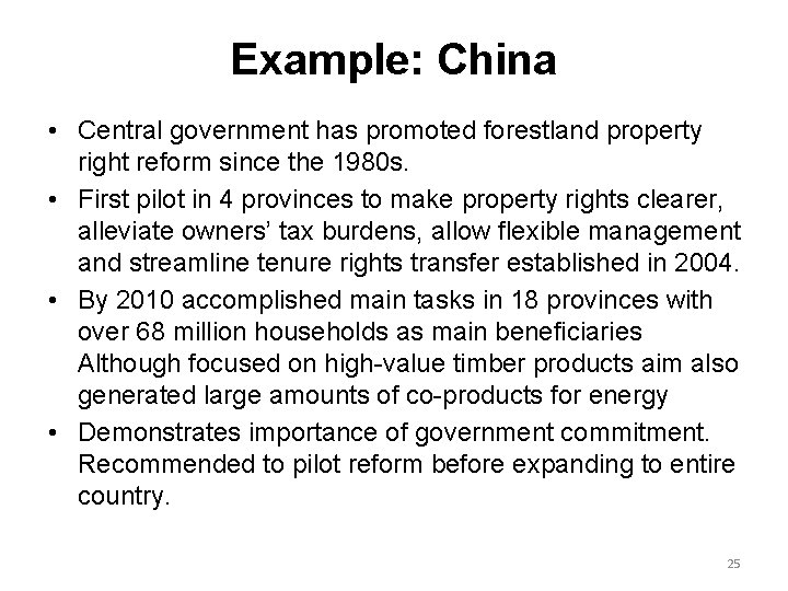 Example: China • Central government has promoted forestland property right reform since the 1980