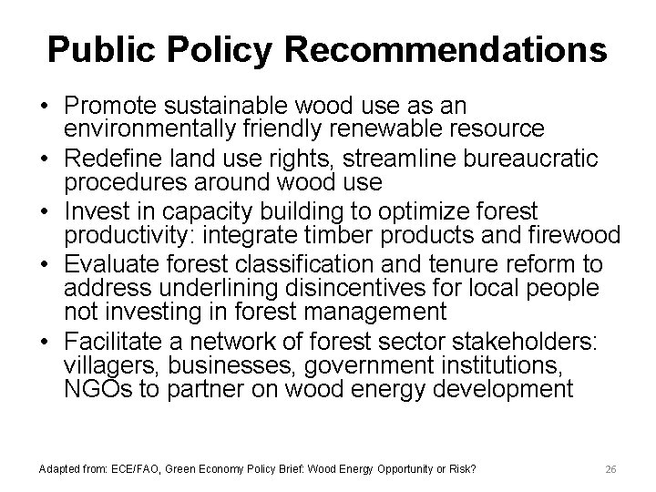 Public Policy Recommendations • Promote sustainable wood use as an environmentally friendly renewable resource