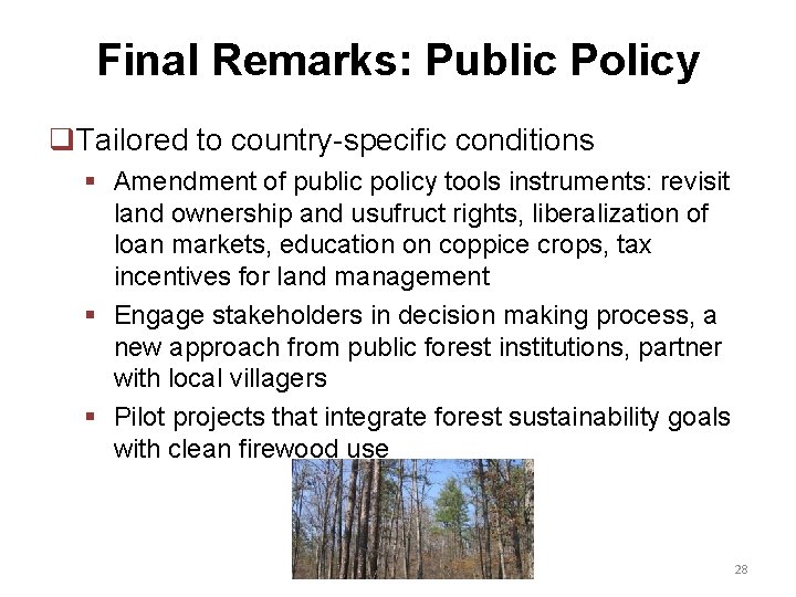 Final Remarks: Public Policy q. Tailored to country-specific conditions § Amendment of public policy