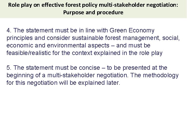Role play on effective forest policy multi-stakeholder negotiation: Purpose and procedure 4. The statement