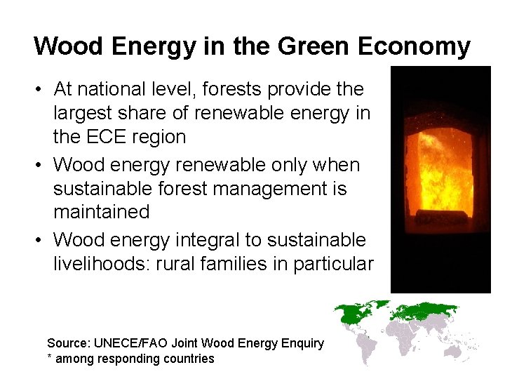 Wood Energy in the Green Economy • At national level, forests provide the largest