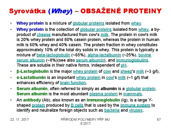 Syrovátka (Whey) – OBSAŽENÉ PROTEINY • • • Whey protein is a mixture of