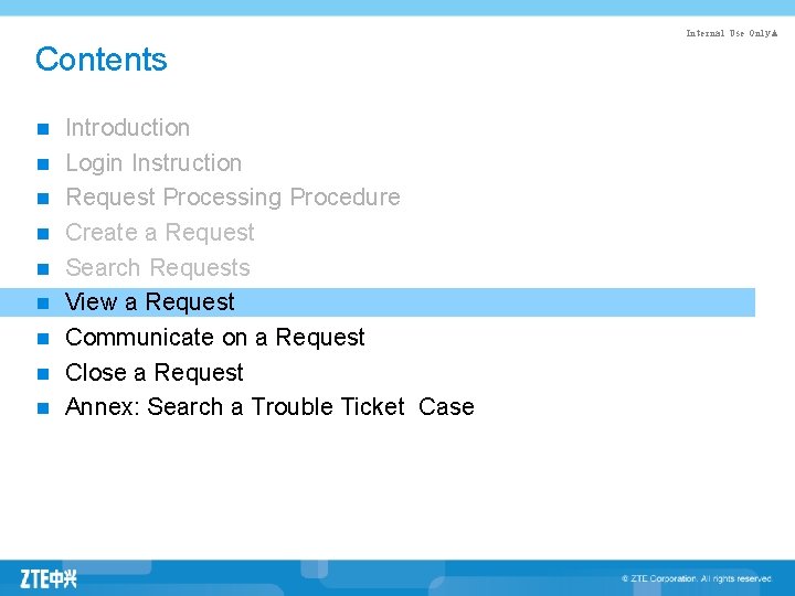 Internal Use Only▲ Contents n n n n n Introduction Login Instruction Request Processing