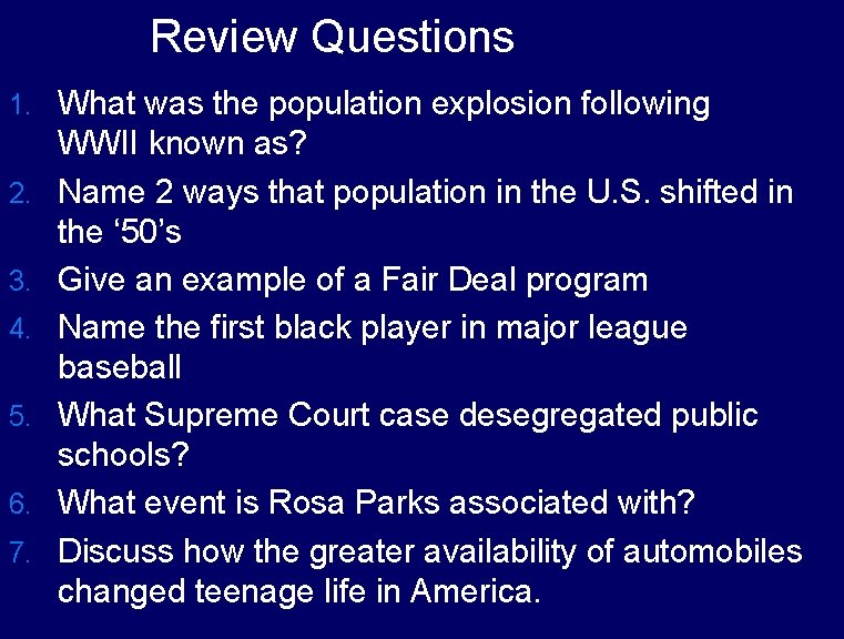 Review Questions 1. What was the population explosion following 2. 3. 4. 5. 6.