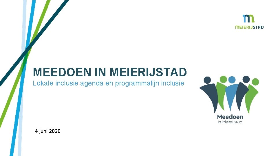 MEEDOEN IN MEIERIJSTAD Lokale inclusie agenda en programmalijn inclusie 4 juni 2020 