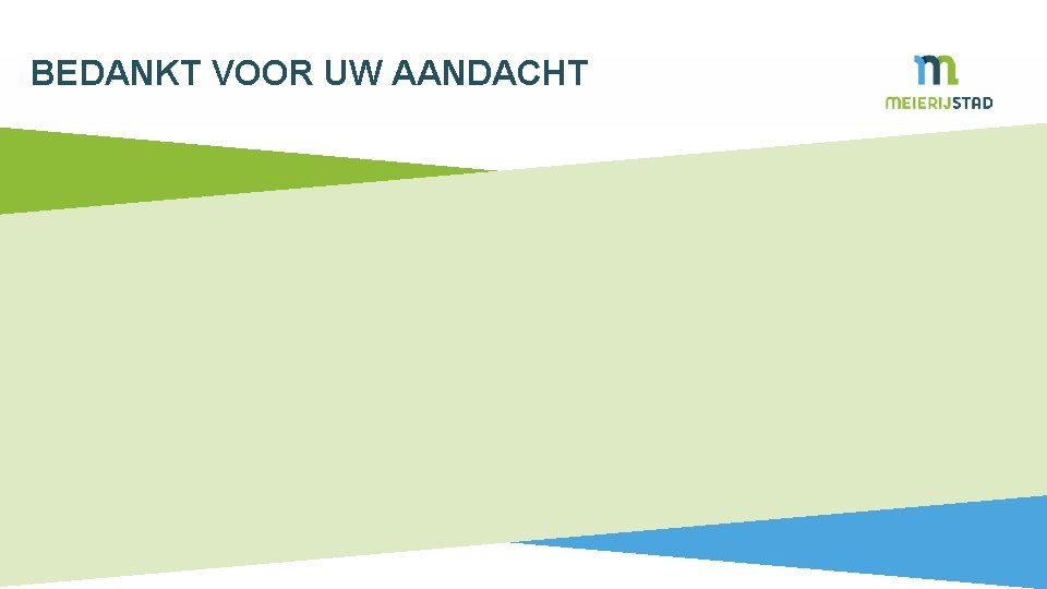 BEDANKT VOOR UW AANDACHT 