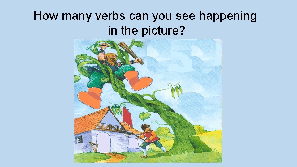 How many verbs can you see happening in the picture? 