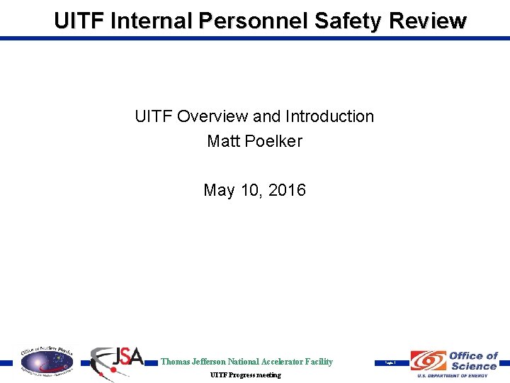 UITF Internal Personnel Safety Review UITF Overview and Introduction Matt Poelker May 10, 2016