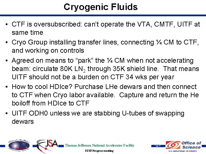 Cryogenic Fluids • CTF is oversubscribed: can’t operate the VTA, CMTF, UITF at same