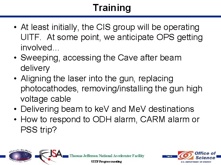 Training • At least initially, the CIS group will be operating UITF. At some