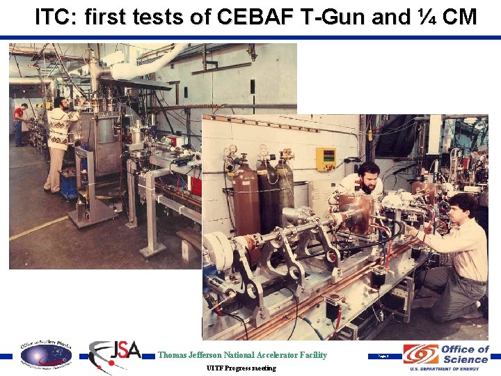 ITC: first tests of CEBAF T-Gun and ¼ CM Thomas Jefferson National Accelerator Facility