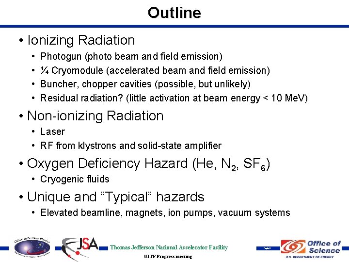 Outline • Ionizing Radiation • • Photogun (photo beam and field emission) ¼ Cryomodule