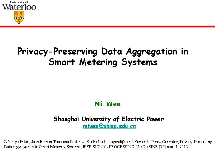 Privacy-Preserving Data Aggregation in Smart Metering Systems Mi Wen Shanghai University of Electric Power