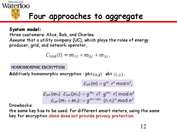 Four approaches to aggregate System model: three customers: Alice, Bob, and Charles. Assume that