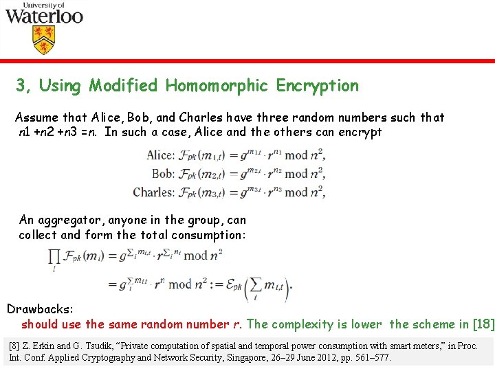3, Using Modified Homomorphic Encryption Assume that Alice, Bob, and Charles have three random